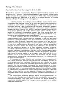 Marriage in the Cathedral Reprinted from Manchester Genealogist Vol. 39 No. 1, 2003. Those whose ancestors were married in Manchester Cathedral will be interested in an account of such a ceremony - particularly if they w