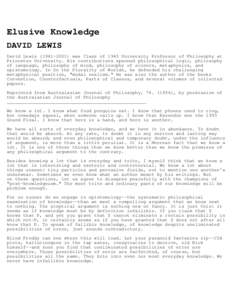 Elusive Knowledge DAVID LEWIS David Lewiswas Class of 1943 University Professor of Philosophy at Princeton University. His contributions spanned philosophical logic, philosophy of language, philosophy of min
