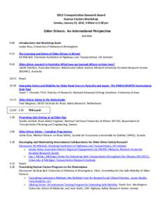 2012 Transportation Research Board Human Factors Workshop Sunday, January 22, 2012, 9:00am to 5:00 pm Older Drivers: An International Perspective AGENDA