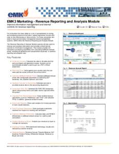 EMK3 Marketing - Revenue Reporting and Analysis Module Improve information management and internal controls for revenue reporting For companies that have relied on a mix of spreadsheets for storing and processing revenue