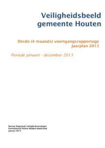 Veiligheidsbeeld gemeente Houten Derde (4 maands) voortgangsrapportage Jaarplan 2013 Periode januari - december 2013