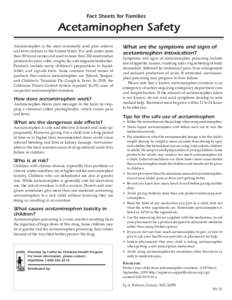 Fact Sheets for Families  Acetaminophen Safety Acetaminophen is the most commonly used pain reliever and fever reducer in the United States. It is sold under more than 50 brand names and used in more than 200 combination