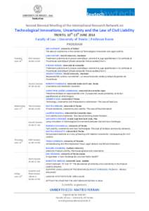 Second Biennial Meeting of the International Research Network on  Technological Innovations, Uncertainty and the Law of Civil Liability TRENTO, 10th-13th JUNE 2014 Faculty of Law | University of Trento | Professor Room P