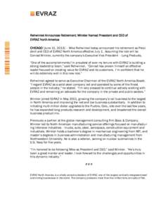 Rehwinkel Announces Retirement; Winkler Named President and CEO of EVRAZ North America CHICAGO [June 11, 2013] – Mike Rehwinkel today announced his retirement as President and CEO of EVRAZ North America effective July 