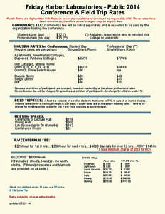 Friday Harbor Laboratories - Public 2014 Conference & Field Trip Rates Public Rates are higher than UW Rates to cover depreciation and overhead as required by UW. These rates have been rounded up; therefore actual charge