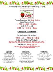 27th Annual Santa Maria Valley Strawberry Festival  Pre-sale Tickets go on Sale March 24, 2014 Adults (12 yrs and over):  $ 7.00 vs. $9.00 at Gates