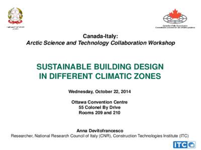 Canada-Italy: Arctic Science and Technology Collaboration Workshop SUSTAINABLE BUILDING DESIGN IN DIFFERENT CLIMATIC ZONES Wednesday, October 22, 2014