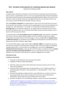 sPlot – Description of data properties for contributing vegetation-plot databases - Version 10, 21 February 2015 Plots required All vegetation plots with species composition records of terricolous vascular plants and s