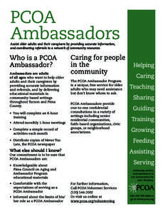 PCOA Ambassadors Assist older adults and their caregivers by providing accurate information, and coordinating referrals to a network of community resources  Who is a PCOA
