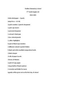 Chalker Elementary School 5th Grade Supply List[removed]Wide ruled paper – 3 packs Jump Drive – 4-6 GB 3 packs number 2 pencils sharpened