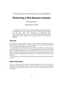 A Practical Guide to the Why-Because Analysis Method  Performing a Why-Because Analysis Thilo Paul-Stüve September 21, 2005 This guide to the Why-Because Analysis (WBA) method concentrates on
