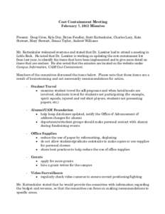 Cost Containment Meeting February 7, 2012 Minutes Present: Doug Crise, Kyle Day, Bryan Fendley, Scott Kuttenkuler, Charles Lacy, Kate Stewart, Mary Stewart, Donna Taylor, Andrew Williams Mr. Kuttenkuler welcomed everyone