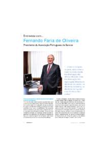 Entrevista com...  Fernando Faria de Oliveira Presidente da Associação Portuguesa de Bancos  “... a banca europeia,