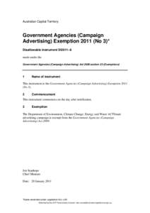 Australian Capital Territory  Government Agencies (Campaign Advertising) Exemption[removed]No 3)* Disallowable instrument DI2011–8 made under the