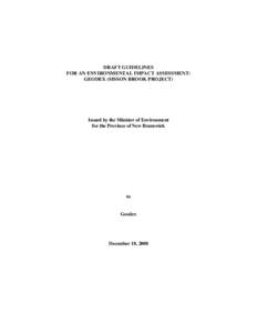 DRAFT GUIDELINES FOR AN ENVIRONMENTAL IMPACT ASSESSMENT: GEODEX (SISSON BROOK PROJECT) Issued by the Minister of Environment for the Province of New Brunswick