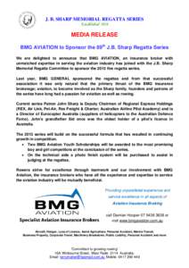 J. B. SHARP MEMORIAL REGATTA SERIES Established 1924 MEDIA RELEASE BMG AVIATION to Sponsor the 89th J.B. Sharp Regatta Series We are delighted to announce that BMG AVIATION, an insurance broker with