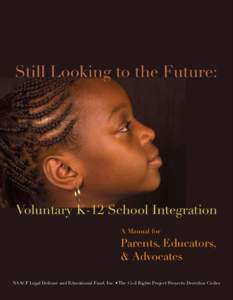 Still Looking to the Future:  Voluntary K-12 School Integration A Manual for  Parents, Educators,