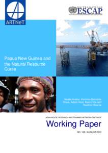 Papua New Guinea and the Natural Resource Curse Nayda Avalos, Veronica Gonzales Stuva, Adam Heal, Kaoru Iida and