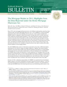 December 2012 Vol. 98, No. 6 The Mortgage Market in 2011: Highlights from the Data Reported under the Home Mortgage Disclosure Act