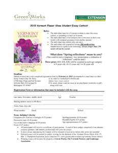 2015 Vermont Flower Show Student Essay Contest Rules:  The individual must be a Vermont resident to enter this essay contest, or attending a school in Vermont.  The individual must write/compose their own essay in 