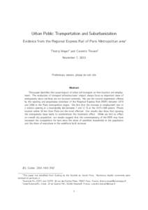 Urban Public Transportation and Suburbanization Evidence from the Regional Express Rail of Paris Metropolitan area∗ Thierry Mayer† and Corentin Trevien‡ November 7, 2013  Preliminary version, please do not cite