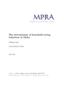 M PRA Munich Personal RePEc Archive The determinants of household saving behaviour in Malta William Gatt