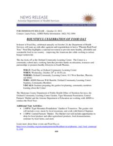 FOR IMMEDIATE RELEASE – October 22, 2012 Contact: Laura Oxley, ADHS Public Information: ([removed]BOUNTIFUL CELEBRATION OF FOOD DAY In honor of Food Day, celebrated annually on October 24, the Department of Health