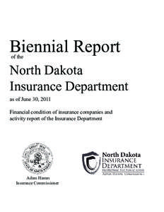 Biennial Report of the North Dakota Insurance Department as of June 30, 2011