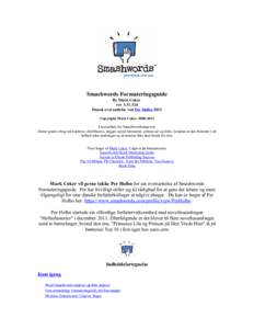 Smashwords Formateringsguide By Mark Coker rev 3.31.12d Dansk oversættelse ved Per Holbo 2012 Copyright Mark Coker[removed]Licensaftale for Smashwordsudgaven: