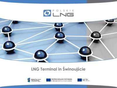 LNG Terminal in Świnoujście  Importance and influence of the LNG Terminal  2
