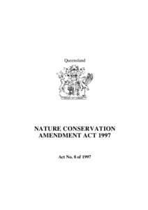 Queensland  NATURE CONSERVATION AMENDMENT ACT[removed]Act No. 8 of 1997