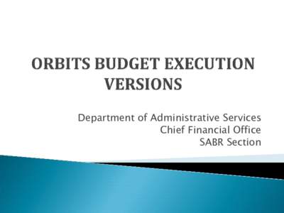 Department of Administrative Services Chief Financial Office SABR Section 