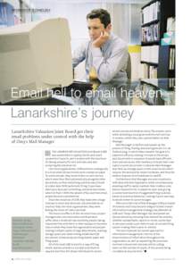 information technology  Email hell to email heaven – Lanarkshire’s journey Lanarkshire Valuation Joint Board got their email problems under control with the help
