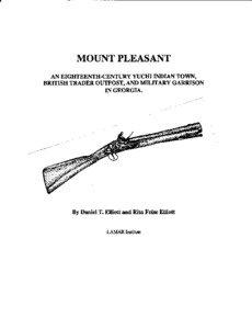 MOUNT PLEASANT AN EIGHTEENTH-CENTURY YUCHI INDIAN TOWN, BRITISH TRADER OUTPOST, AND MILITARY GARRISON