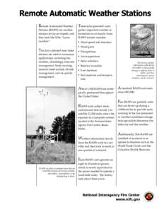 Remote Automatic Weather Stations Remote Automated Weather Stations (RAWS) are weather stations set up on tripods, and they look like little “Lunar
