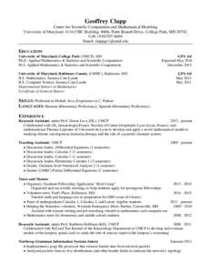 Geoffrey Clapp Center for Scientific Computation and Mathematical Modeling University of Maryland, 4116 CSIC Building #406, Paint Branch Drive, College Park, MDCell: (Email: 