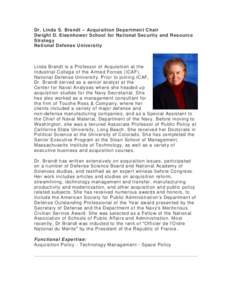 Dr. Linda S. Brandt – Acquisition Department Chair Dwight D. Eisenhower School for National Security and Resource Strategy National Defense University  Linda Brandt is a Professor of Acquisition at the