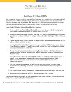 Quick Facts: 2014 Class of NBCTs With the addition of more than 4,100 new NBCTs in November 2014, more than 110,000 National Board Certified Teachers (NBCTs) are advancing student learning and achievement in all 50 state