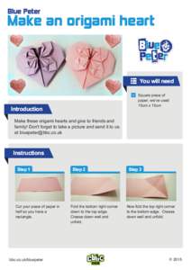 Blue Peter  Make an origami heart You will need Square piece of