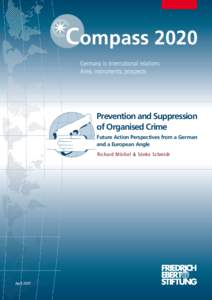 Germany in international relations Aims, instruments, prospects Prevention and Suppression of Organised Crime Future Action Perspectives from a German