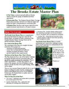 The Brooks Estate Master Plan The Vision: a restored and self-sufficient Brooks Estate to benefit the people of Medford and future generations Restoration Plan: The Shepherd Brooks Manor, Carriage House and access drive 