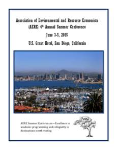 Association of Environmental and Resource Economists (AERE) 4th Annual Summer Conference June 3-5, 2015 U.S. Grant Hotel, San Diego, California  AERE Summer Conferences—Excellence in