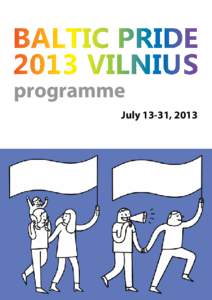 BALTIC PRIDE 2013 VILNIUS programme July 13-31, 2013