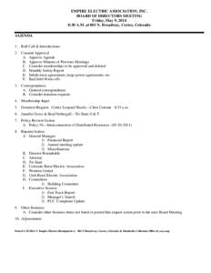 EMPIRE ELECTRIC ASSOCIATION, INC. BOARD OF DIRECTORS MEETING Friday, May 9, 2014 8:30 A.M. at 801 N. Broadway, Cortez, Colorado  AGENDA