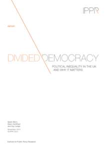 REPORT  DIVIDED	DEMOCRACY POLITICAL INEQUALITY IN THE UK AND WHY IT MATTERS