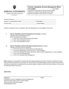 Tourism, Hospitality, & Event Management Minor (15 credits) (HPTHEMIN) Department of Recreation, Park, and Tourism Studies Effective for students matriculating summer 2012 Minimum cumulative minor GPA of 2.0 required