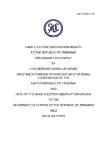 August 02, 2013 at 11:48   SADC ELECTION OBSERVATION MISSION TO THE REPUBLIC OF ZIMBABWE PRELIMINARY STATEMENT BY