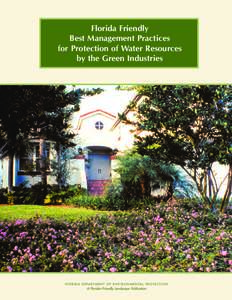 Florida Friendly Best Management Practices for Protection of Water Resources by the Green Industries  F L O R I D A D E PA R T M E N T O F E N V I R O N M E N TA L P R O T E C T I O N