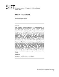 Graduate Journal of Visual and Material Culture Issue 6 | 2013 What Do Houses Want? Arièle Dionne-Krosnick