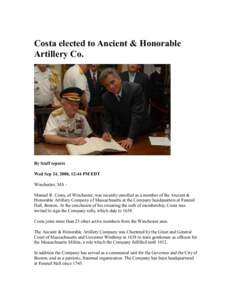 Costa elected to Ancient & Honorable Artillery Co. By Staff reports Wed Sep 24, 2008, 12:44 PM EDT Winchester, MA Manuel R. Costa, of Winchester, was recently enrolled as a member of the Ancient &